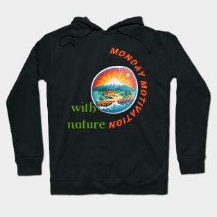 Monday Motivation With Nature Hoodie